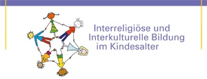 Interreligise und Interkulturelle Bildung im Kindesalter