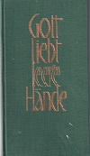 Gott liebt leere Hände
