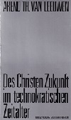 Des Christen Zukunft im technokratischen Zeitalter
